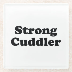 Strong Cuddler Glass Coaster