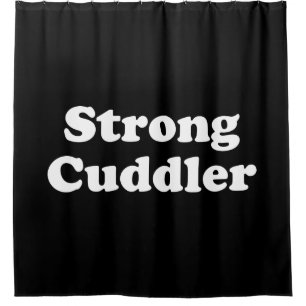 Strong Cuddler Shower Curtain