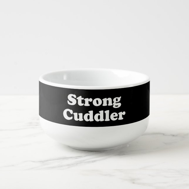 Strong Cuddler Soup Mug (Front)