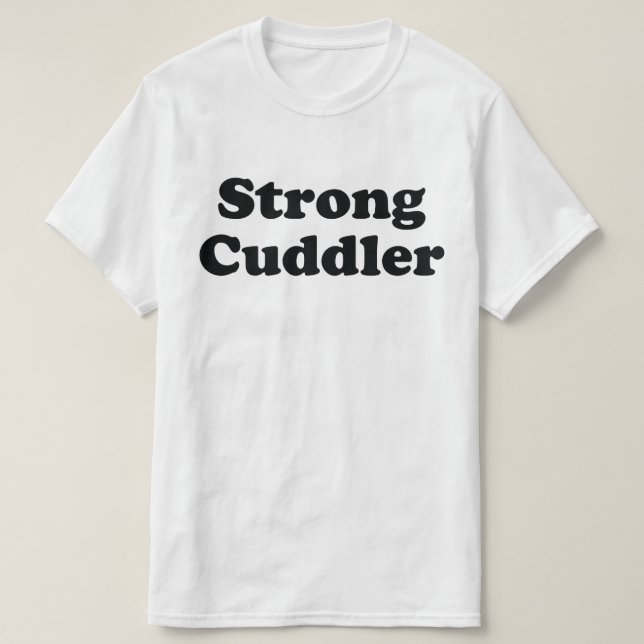 Strong Cuddler T-Shirt (Design Front)