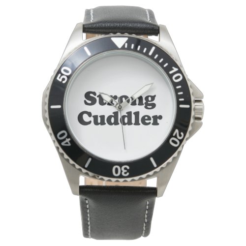 Strong Cuddler Watch