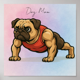Strong Dog Mom – Muscular Pug Illustration Poster