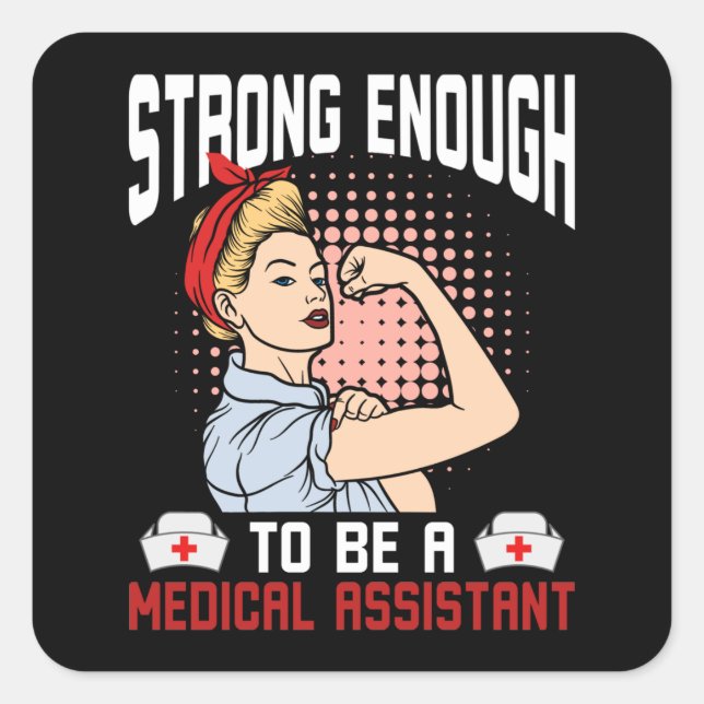 Strong Enough To Be A Medical Assistant Square Sticker (Front)