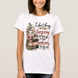 Strong Enough To Let Go Cozy Book Stack T-Shirt