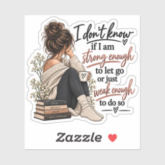 Strong Enough To Let Go Introspective Literary Sticker