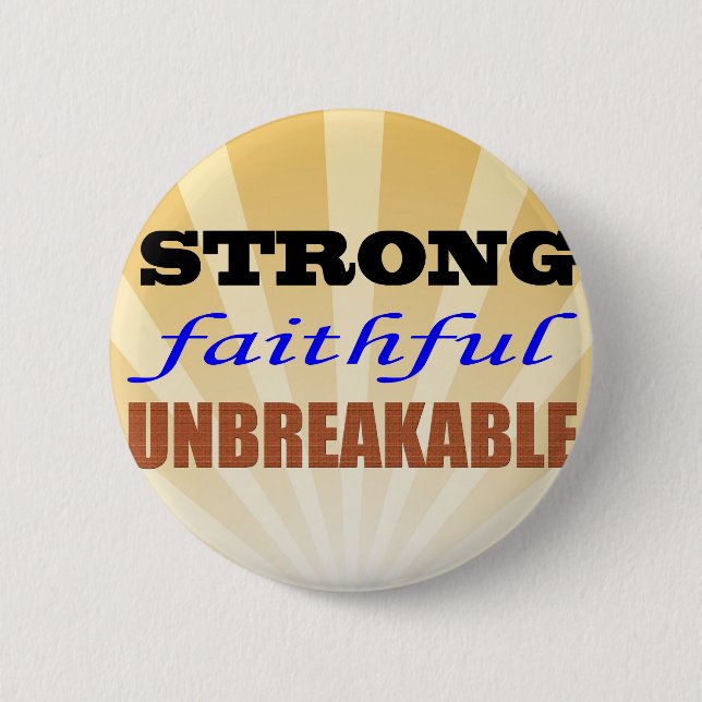 Strong Faithful Unbreakable Pinback Button (Front)