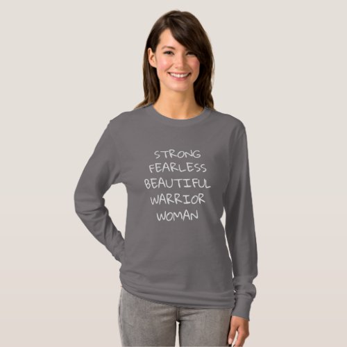 STRONG FEARLESS BEAUTIFUL WARRIOR Womens T_Shirt