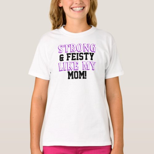 Strong Feisty Like Mom Kids Purple Shirt