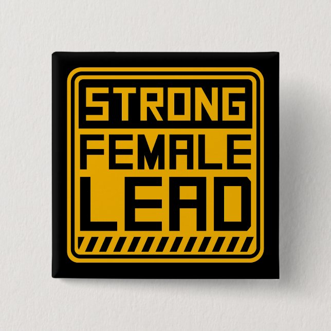 Strong Female Lead Feminist Empowerment Quote Logo Button (Front)
