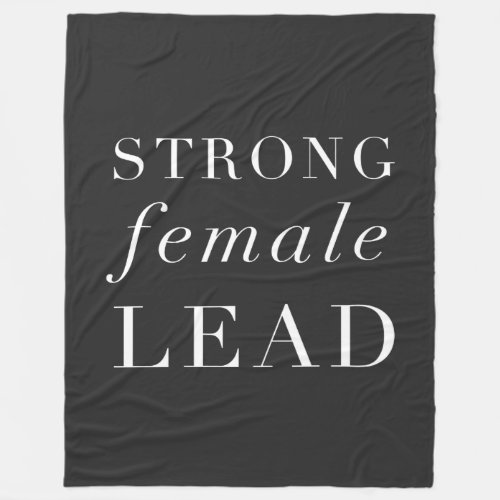 Strong Female Lead  Unique Gift for Actress Fleece Blanket