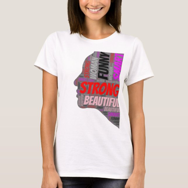 Strong Funny Smart Beautiful Woman T-Shirt (Front)
