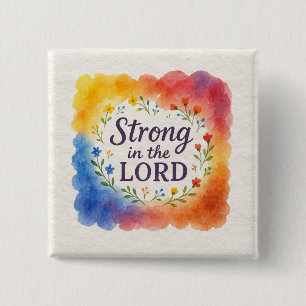 Strong in the Lord Christian Art Button