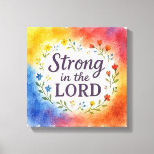Strong in the Lord Christian Art Canvas Print