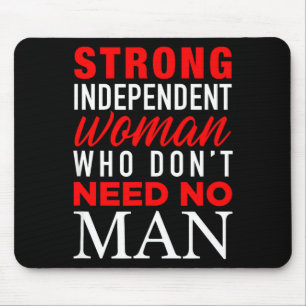 Strong Independent Woman Who Don't Need No Man - F Mouse Pad