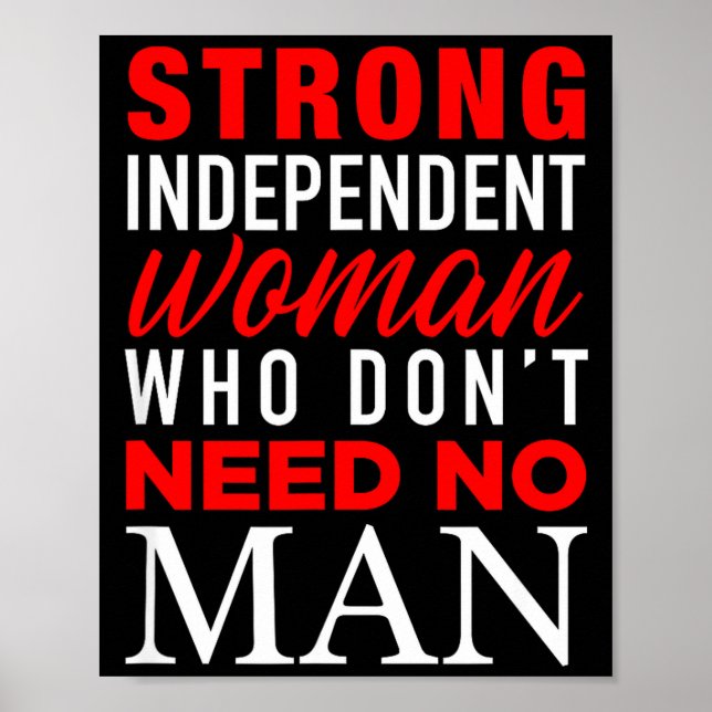 Strong Independent Woman Who Don't Need No Man - F Poster (Front)