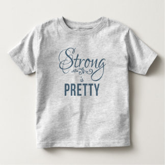 Strong is Pretty GreyBlue Kids T Toddler T-shirt