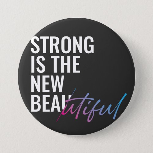 Strong Is The New Beautiful Mom Feminist  Button
