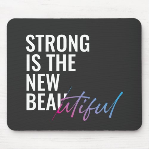 Strong Is The New Beautiful Mom Feminist  Mouse Pad