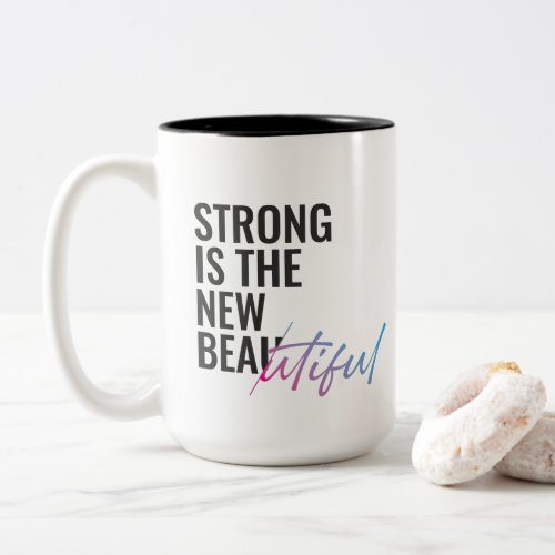 Strong Is The New Beautiful Mom Feminist  Two_Tone Coffee Mug