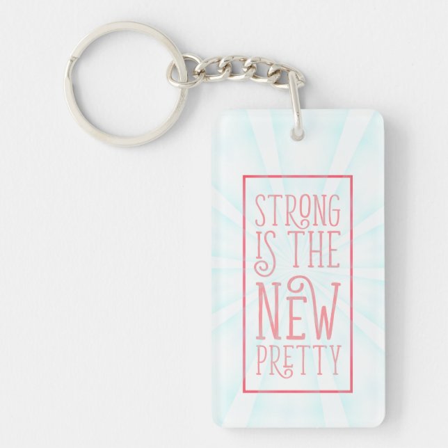 Strong Is The New Pretty Keychain (Front)