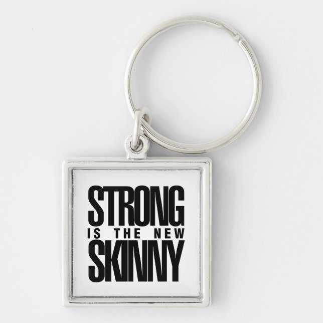 Strong is the new Skinny Keychain (Front)