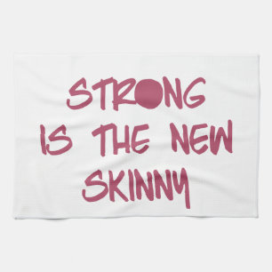Strong is the New Skinny Motivational Workout Gym Kitchen Towel