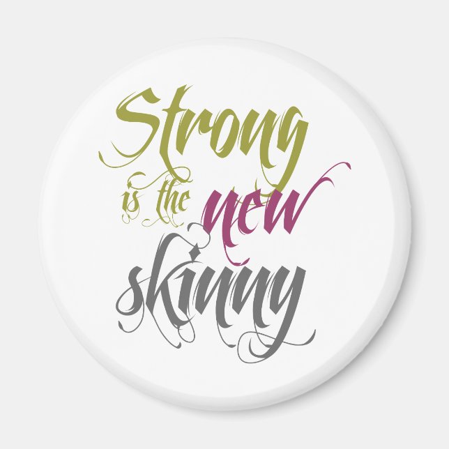 Strong is the New Skinny - Script Magnet (Front)