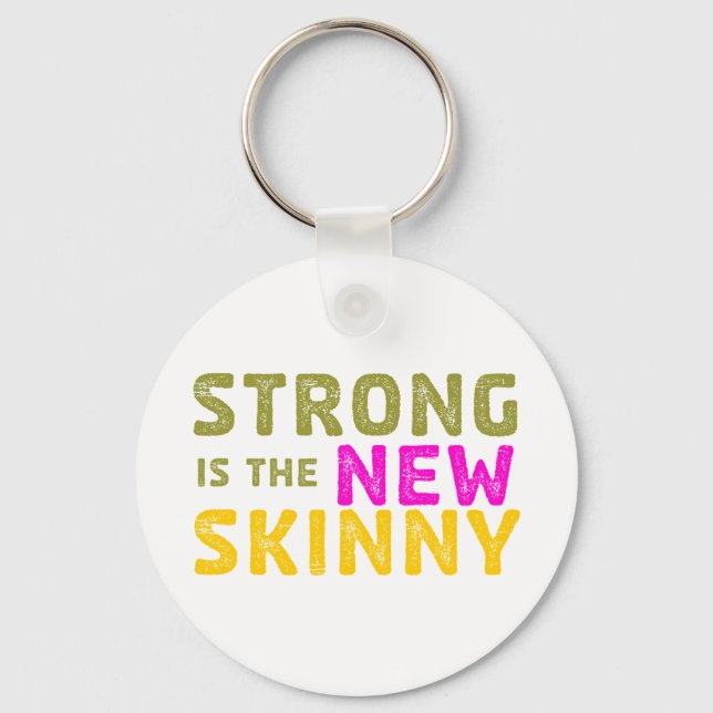 Strong is the New Skinny - Sketch Keychain (Front)
