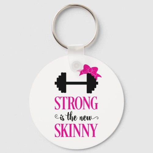 Strong Is The New Skinny weights Keychain