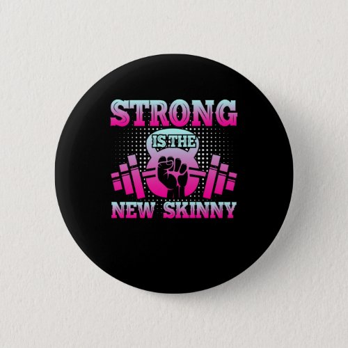 Strong Is The New Skinny Workout Quotes Button