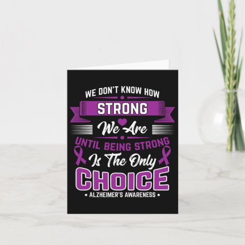 Strong Is The Only Choice Alzheimerheimer Awarenes Card