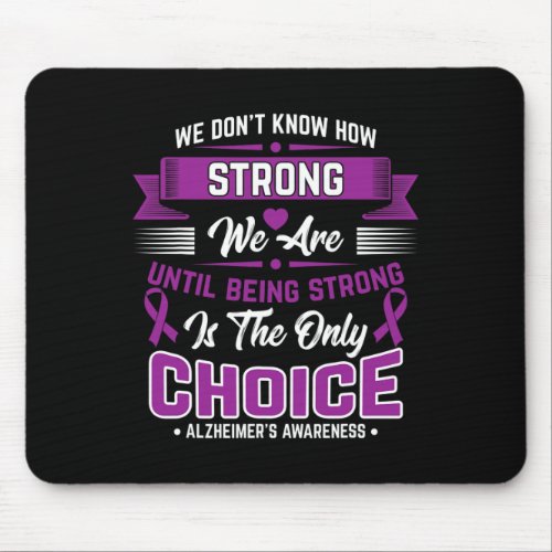 Strong Is The Only Choice Alzheimerheimer Awarenes Mouse Pad