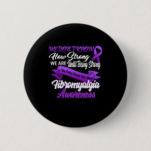 Strong Is The Only Choice Fibromyalgia Awareness G Button