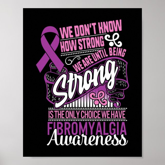 Strong Is The Only Choice Fibromyalgia Awareness G Poster (Front)