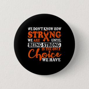 Strong Is The Only Choice Leukemia Awareness Graph Button