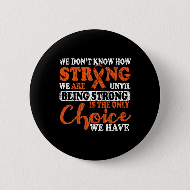 Strong Is The Only Choice Leukemia Awareness Graph Button (Front)