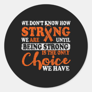 Strong Is The Only Choice Leukemia Awareness Graph Classic Round Sticker