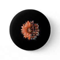 Strong Is The Only Choice Uterine Cancer Awareness Button