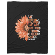 Strong Is The Only Choice Uterine Cancer Awareness Fleece Blanket