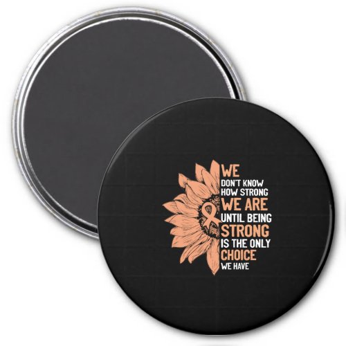 Strong Is The Only Choice Uterine Cancer Awareness Magnet