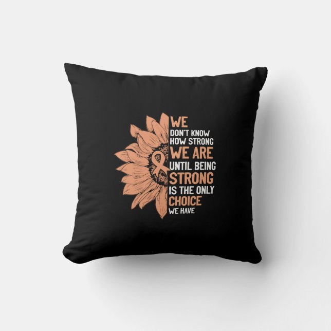 Strong Is The Only Choice Uterine Cancer Awareness Throw Pillow (Front)