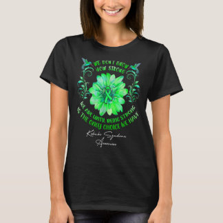 Strong Is The Only Choice We Have Kabuki Syndrome  T-Shirt