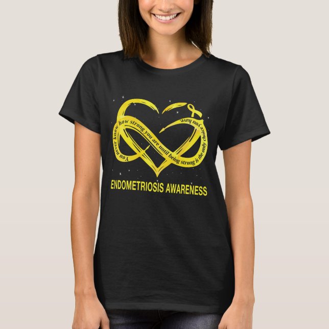 Strong Is The Only Choice You Have ENDOMETRIOSIS  T-Shirt (Front)