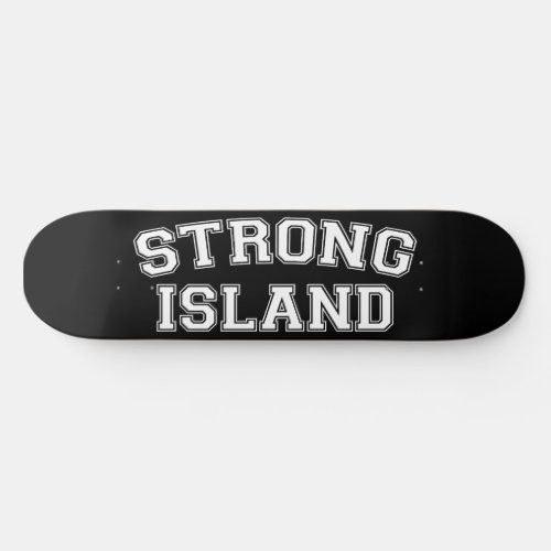 Strong Island NYC USA Skateboard