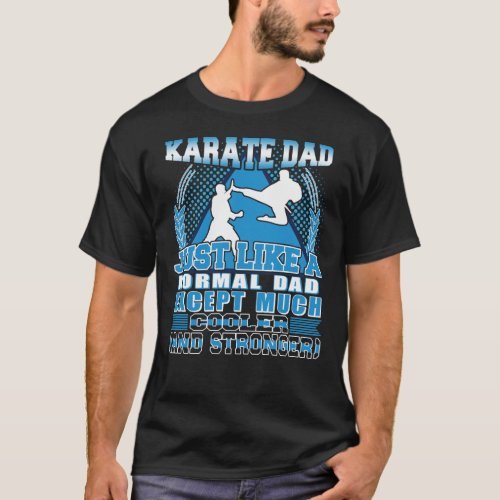 Strong Karate Dad T_Shirt