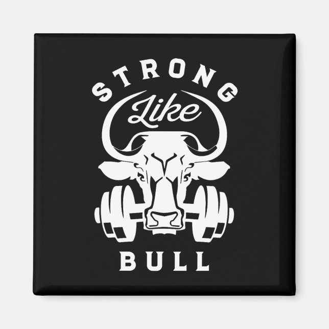 Strong Like A Bull Powerlifting Bodybuilding 7  Magnet (Front)