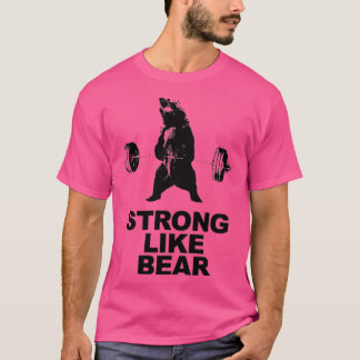 Strong Like Bear Deadlifting Workout T-Shirt