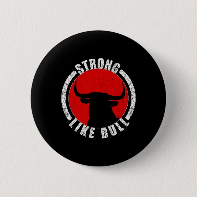 Strong Like Bull Bodybuilding And Power Lifting 2  Button (Front)