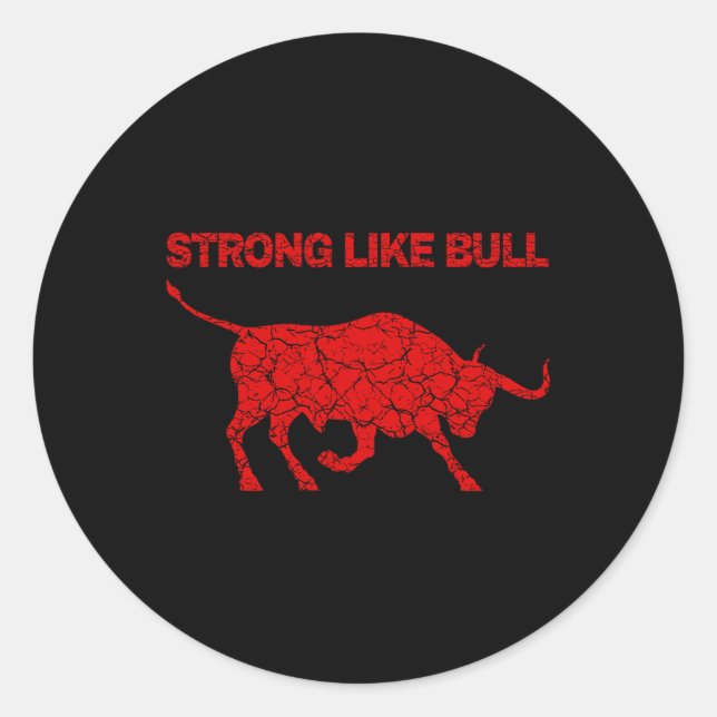 Strong Like Bull Bodybuilding And Power Lifting  Classic Round Sticker (Front)