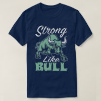 Strong Like Bull Fitness Gym Sport Slogan T-Shirt